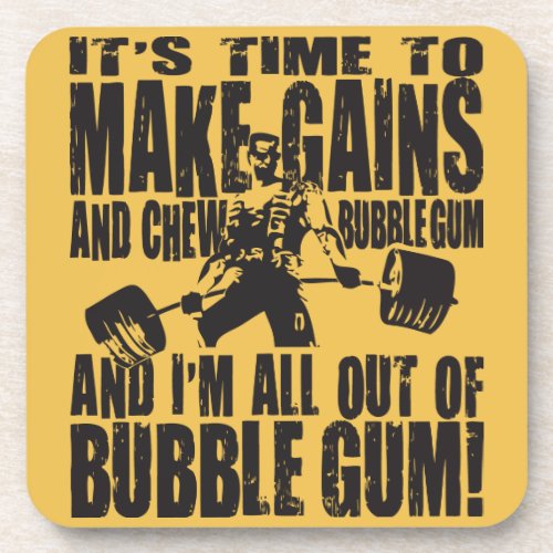 Its Time To Make Gains and Chew Bubble Beverage Coaster