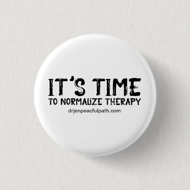 It's Time to Normalize Therapy in Grunge Button (Front)