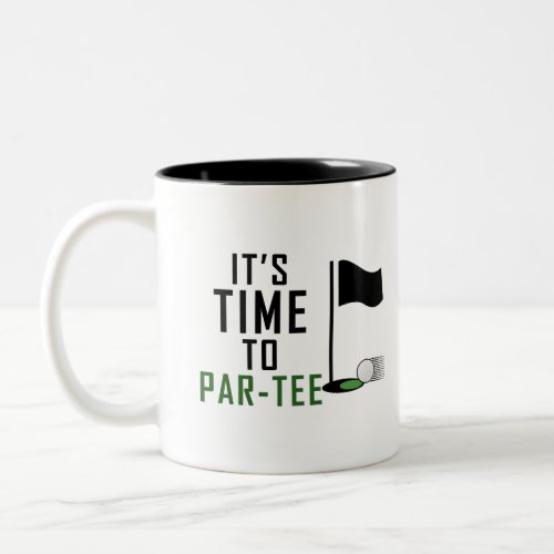 its time to par_tee golfer birthday  Two_Tone coffee mug