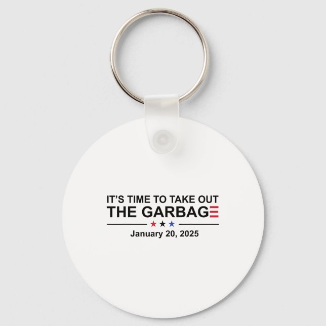 It's Time To Take Out The Garbage January 20 2025  Keychain (Front)