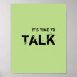 It&#39;s Time To Talk. Poster at Zazzle