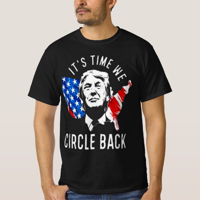 It's time we circle back T-shirt design Trump 2024 (Front)