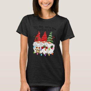 It's Time We're Fine Everything Is Fine T-Shirt