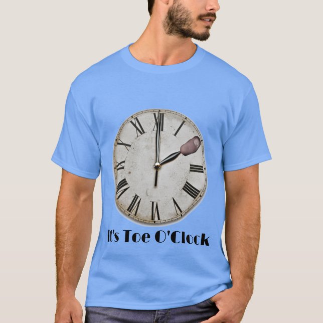 It's Toe O'Clock T-Shirt (Front)