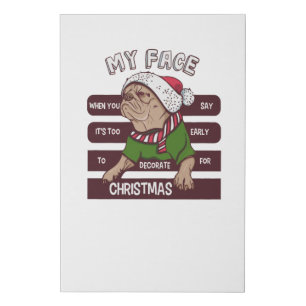 it's too early for Christmas Faux Canvas Print