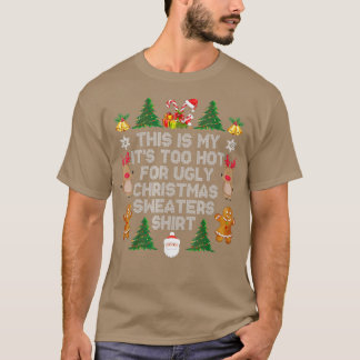 Its Too Hot For Ugly Christmas Sweaters Funny Xmas