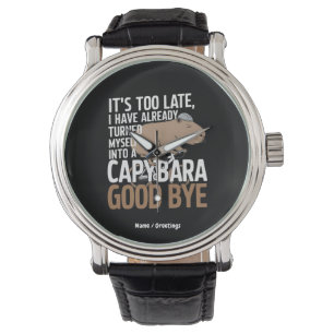 It's Too Late, I Have Already Turned Into Capybara Watch