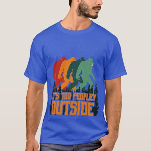 Its Too Peopley Outside 2 T_Shirt