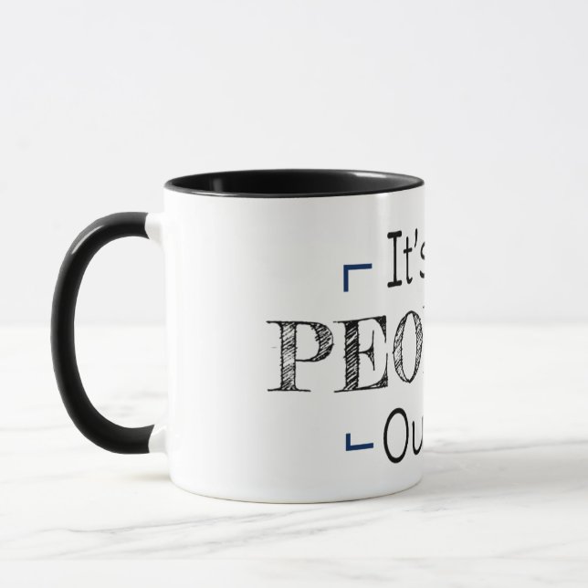It's Too Peopley Outside - Coffee Mug (Left)