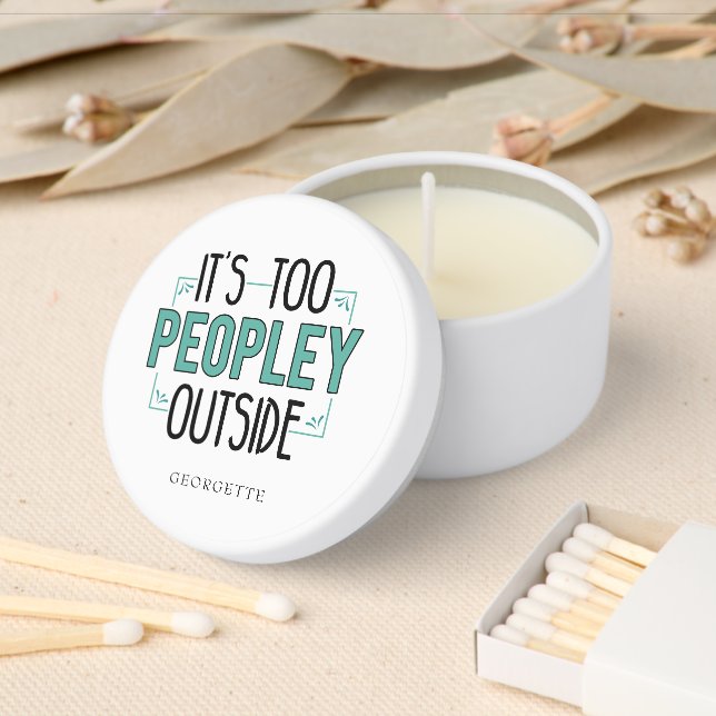 It's Too Peopley Outside Introvert Custom Mini Candle Favors (Insitu)