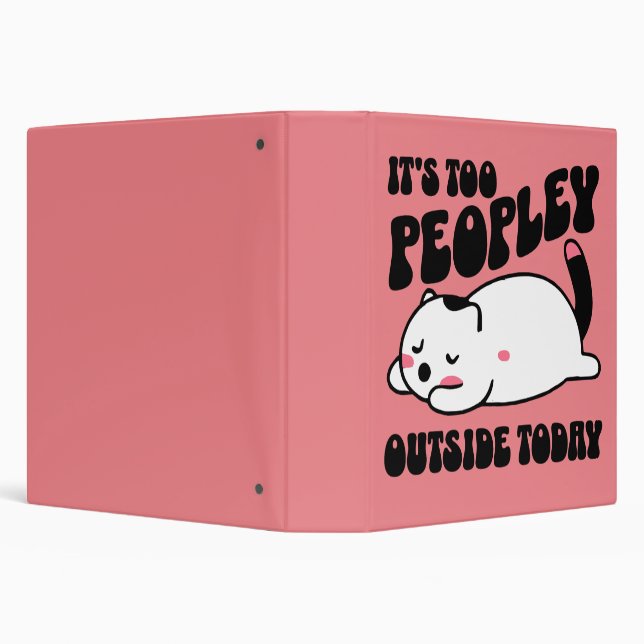 It's too peopley outside today 3 ring binder (Background)