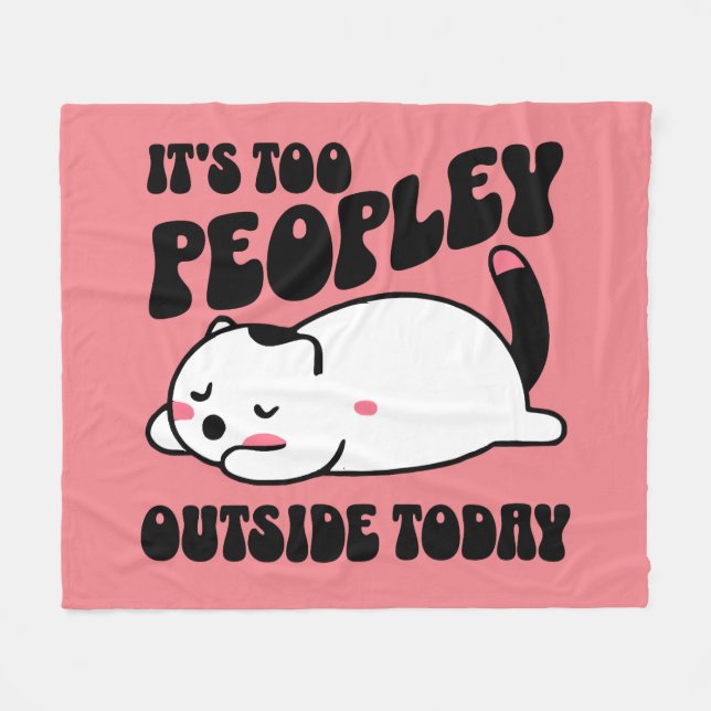 It's too peopley outside today fleece blanket (Front (Horizontal))