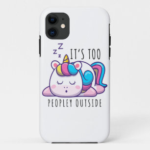 It's Too Peopley Outside Unicorn Introvert iPhone 11 Case