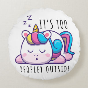 It's Too Peopley Outside Unicorn Introvert Round Pillow