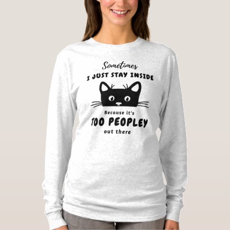 It's Too Peopley Shirt
