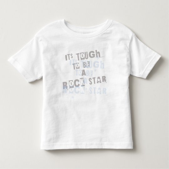 its tough to be a ROCKSTAR Toddler T-shirt