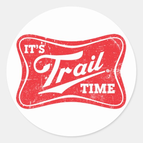 Its Trail Time Classic Round Sticker