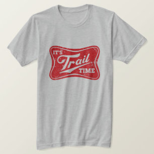 It's Trail Time T-Shirt