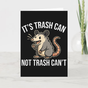 It's Trash Can Not Trash Can't Ossum Fun Card