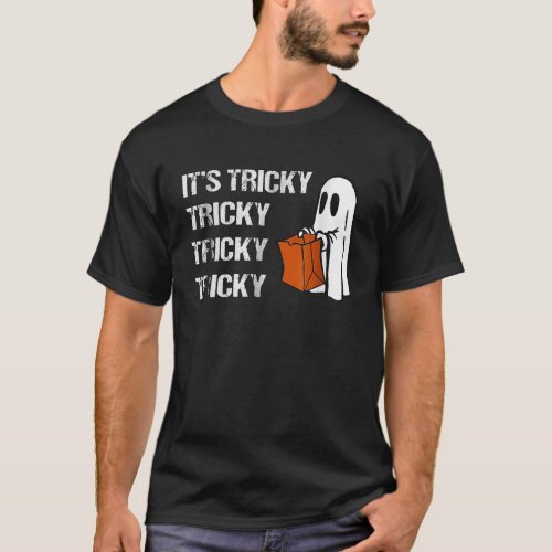 Its Tricky Ghost Boo Funny Halloween Mens Womens T_Shirt