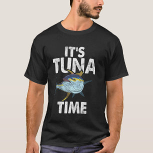 It's Tuna Time Tuna Fishing T-Shirt