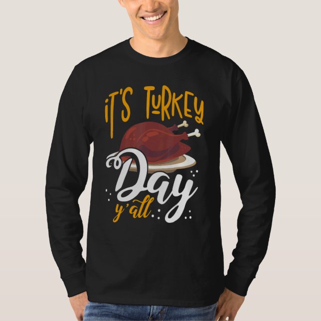 Its Turkey Day Y All Thanksgiving Dinner T-Shirt (Front)