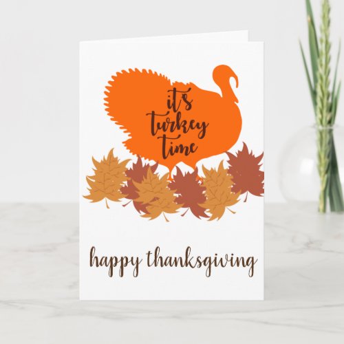 Its Turkey Time _ Happy Thanksgiving Card