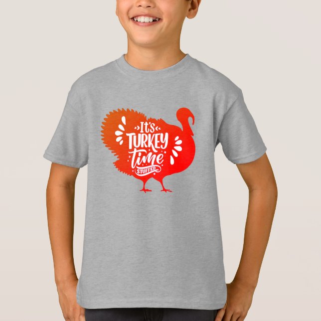 It's Turkey Time Staffed for Thanksgiving  T-Shirt (Front)