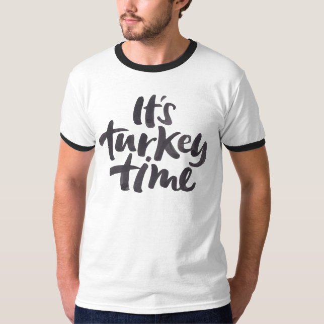 It's Turkey Time Thanksgiving Dinner Lettering T-Shirt (Front)