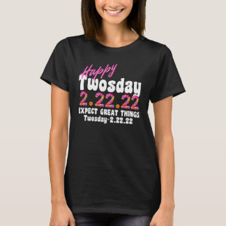 It's Twosday My Birthday 2.22.22 Twosday Birthday T-Shirt