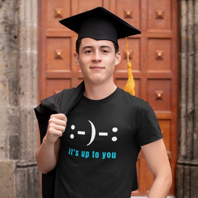 It's Up to You, Smile or Frown, Graphic T-Shirt ("It's up to you" emoji t-shirt with young graduate. Comes in multiple shirt types, colors & sizes.)