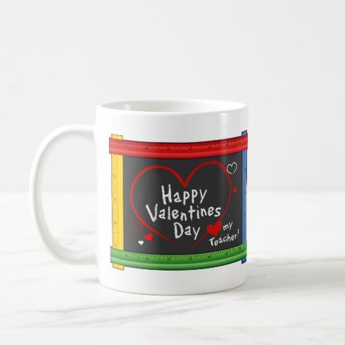Its Valentines Day and I Love My Teacher Coffee Mug