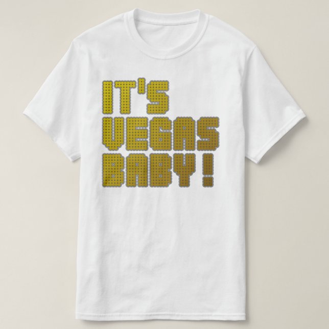 It's Vegas Baby! T-Shirt (Design Front)