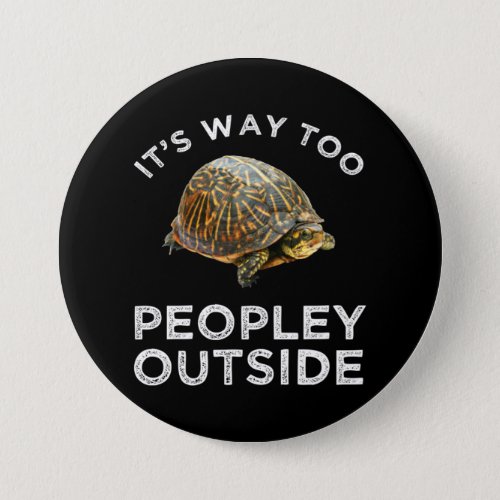 Its Way Too Peopley Outside Button
