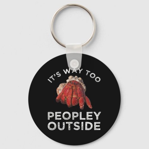 Its Way Too Peopley Outside Hermit Crab Keychain
