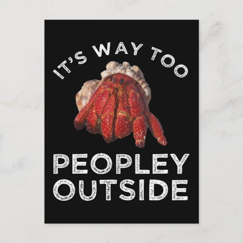 Its Way Too Peopley Outside Hermit Crab Postcard
