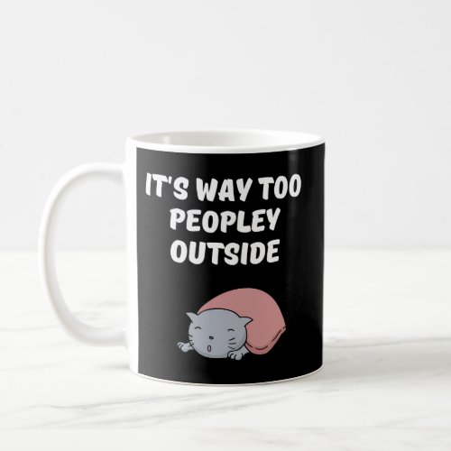 ItS Way Too Peopley Outside Introvert Sloth Humor Coffee Mug