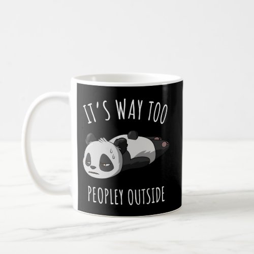 ItS Way Too Peopley Outside Panda Coffee Mug