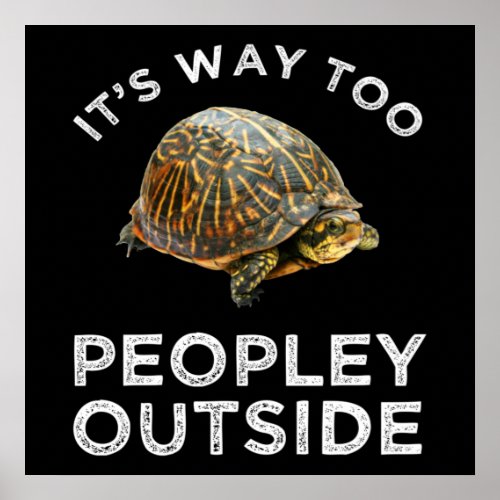 Its Way Too Peopley Outside Poster