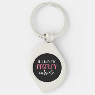 Its Way Too Peopley Outside Quiet People Introvert Keychain