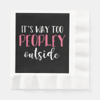 Its Way Too Peopley Outside Quiet People Introvert