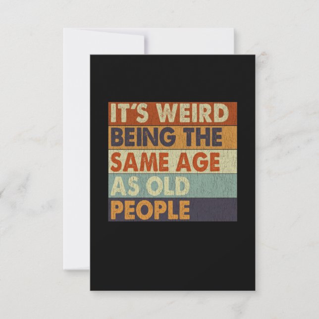 It's Weird Being The Same Age As Old People Funny Thank You Card (Front)