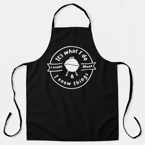 its what i do i smoke meat  i know things funny  apron