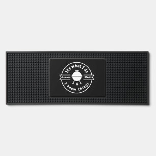 It's What I Do I Smoke Meat & I Know Things Funny  Bar Mat
