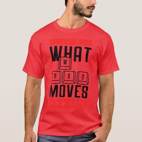 Its What Moves Me Funny Videogame T_Shirt
