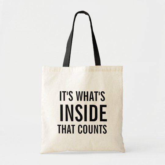 It's What's Inside That Counts Funny Tote Bag | Zazzle.com