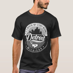 It's Where My Story Begins Detroit Michigan T-Shir T-Shirt
