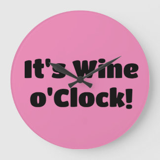 It's Wine o'Clock Clock
