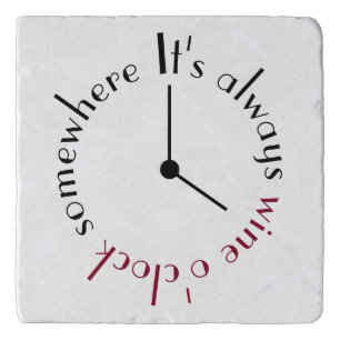 It's Wine O'Clock Somewhere Clock Face Trivet