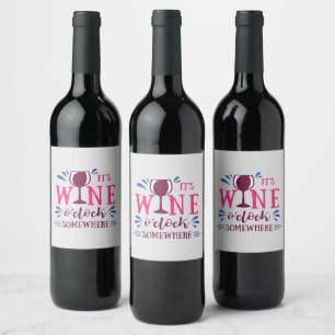 It's Wine O'clock Somewhere Funny Label